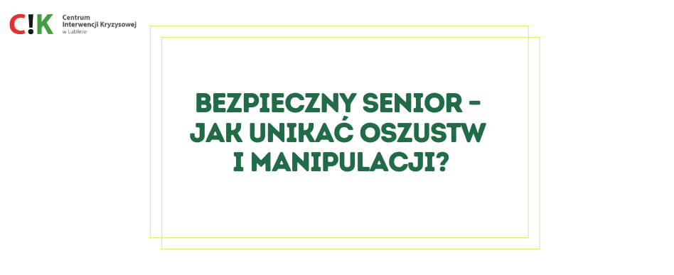 Bezpieczny senior – jak unikać oszustw i manipulacji?
